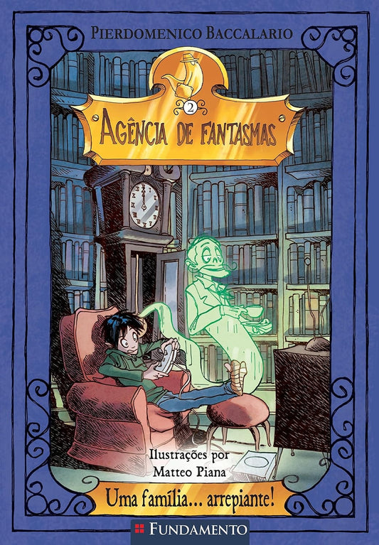 Uma Família... Arrepiante! (coleção: Agência de Fantasmas - Vol.2)