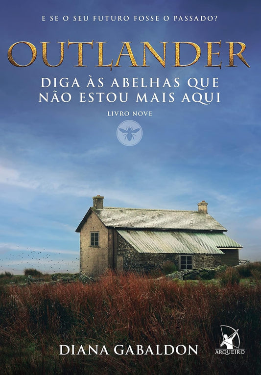 Diga Às Abelhas que Não Estou Mais Aqui (coleção: Outlander - Vol.9)