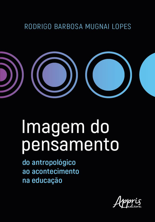 Imagem do Pensamento: do Antropológico ao Acontecimento na Educação
