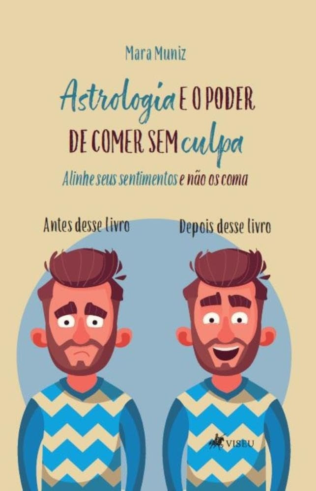 Astrologia e o Poder de Comer Sem Culpa: Alinhe seus Sentimentos e Não os Coma