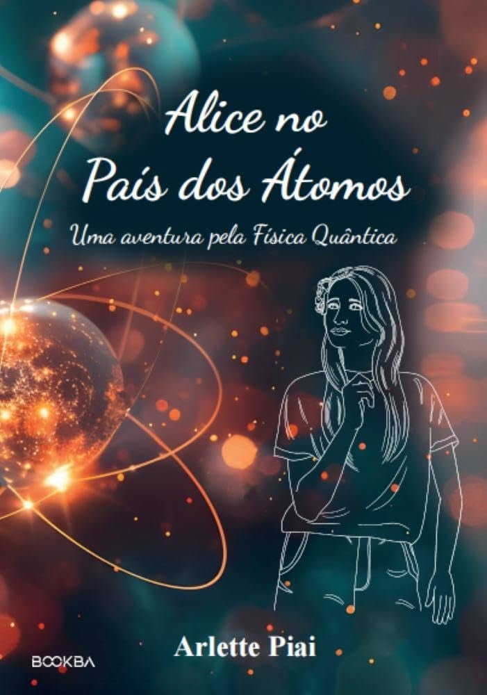 Alice no País dos Átomos: Uma Aventura Pela Física Quântica