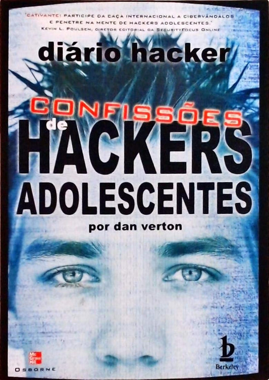 Diário Hacker - Confissões de Hackers Adolescentes