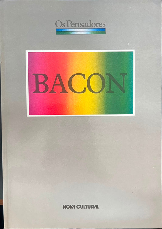Os Pensadores - Bacon