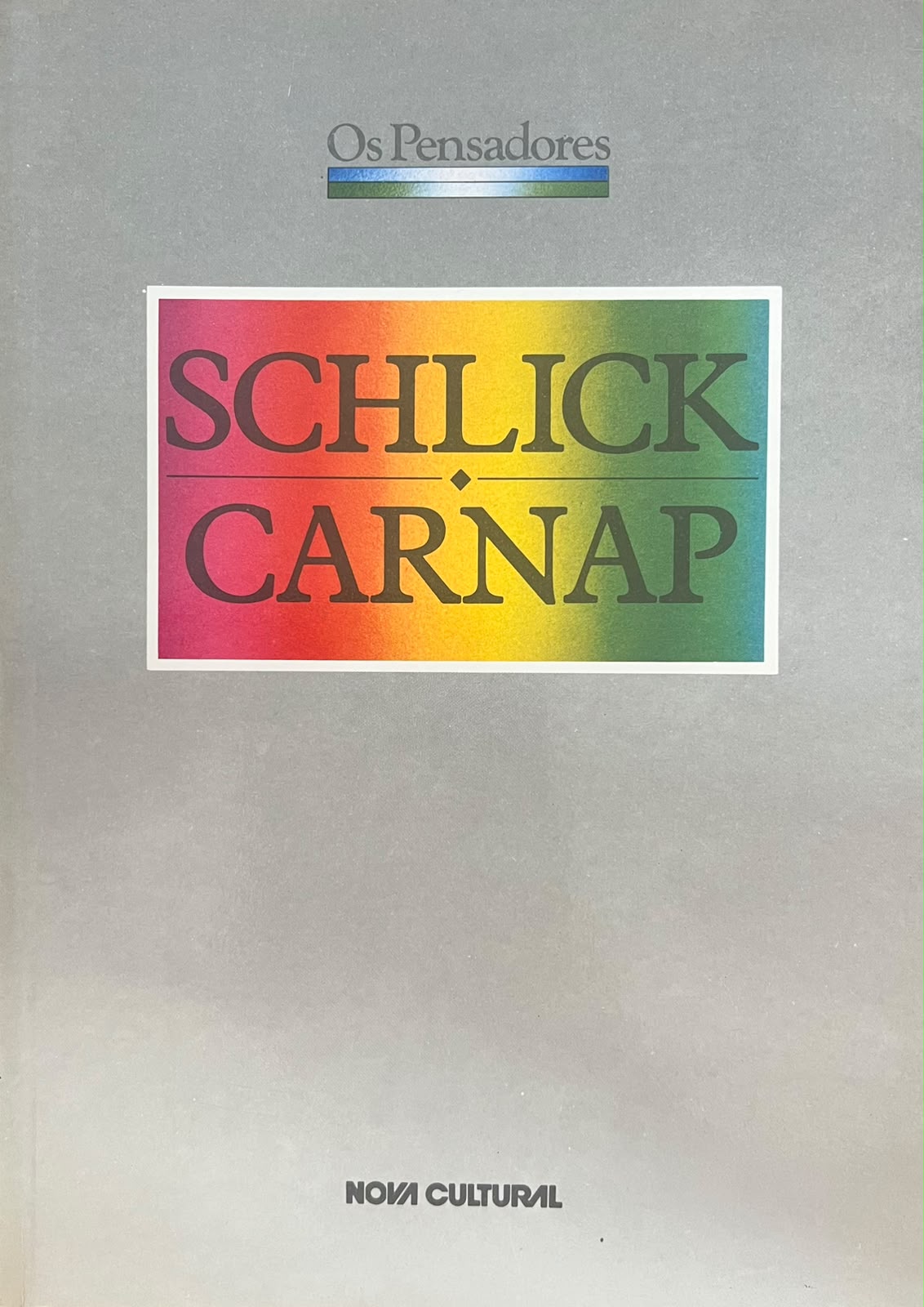 Os Pensadores - Schlick/ Carnap
