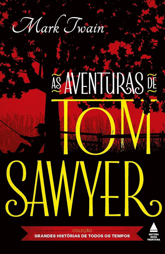 As Aventuras de Tom Sawyer (coleção: Grandes Histórias de Todos os Tempos - Vol.1)