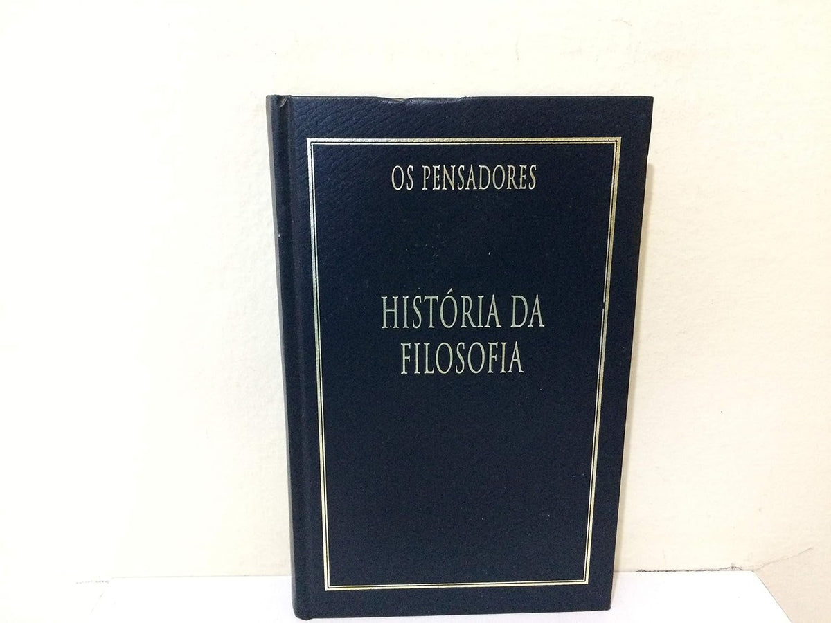 Os Pensadores: História da Filosofia