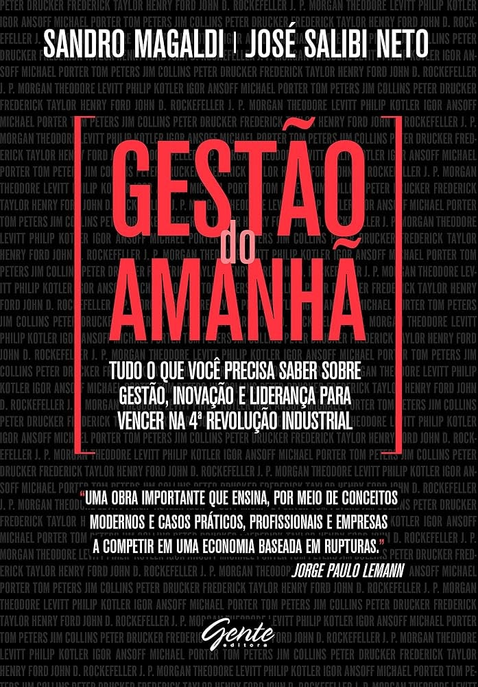 Gestão do Amanhã: Tudo o que Você Precisa Saber Sobre Gestão, Inovação e Liderança para Vencer na 4ª Revolução Industrial