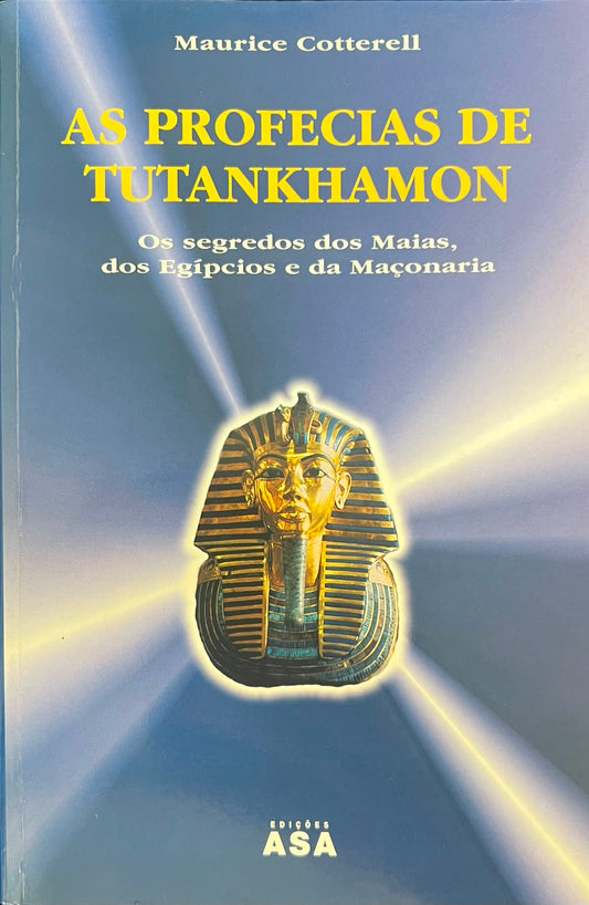 As Profecias de Tutankhamon, As: o Segredo Sagrado dos Maias, Egípcios e Maçons