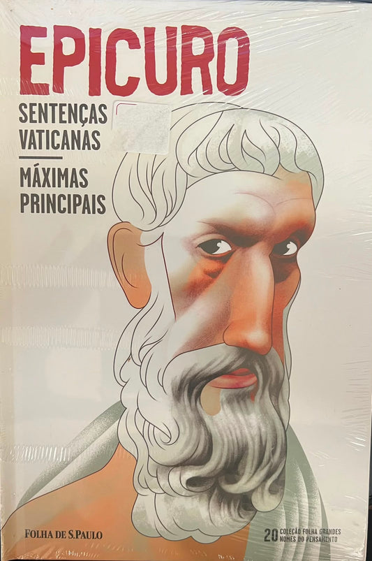 Epicuro: Sentenças Vaticanas e Máximas Principais (coleção Folha Grandes Nomes do Pensamento - Vol.20)