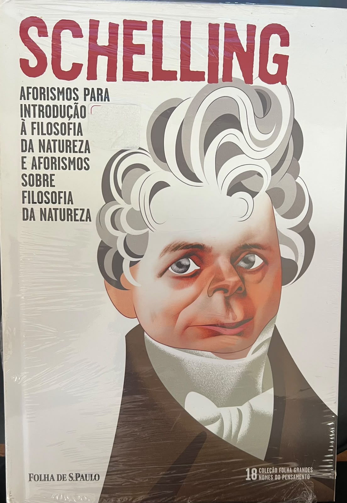 Schelling: Aforismos para Introdução À Filosofia da Natureza e Aforismos Sobre Filosofia da Natureza (coleção Folha Grandes Nomes do Pensamento - Vol.18)