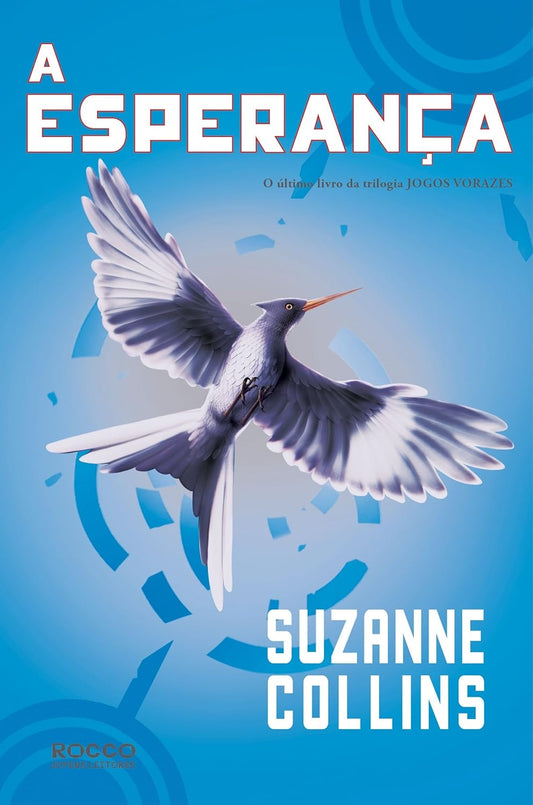 A Esperança (coleção: Jogos Vorazes - Vol.3)