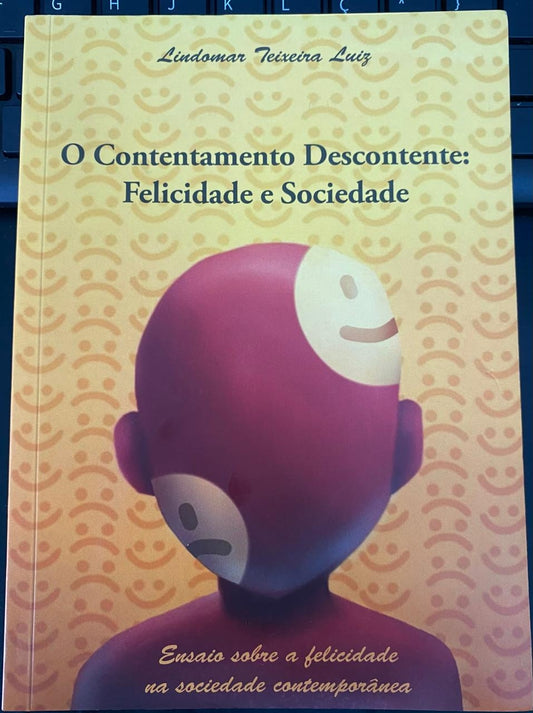 O Contentamento Descontente: Felicidade e Sociedade