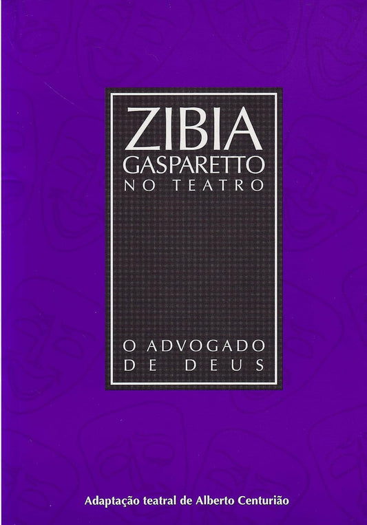 O Advogado de Deus (coleção: Zibia Gasparetto no Teatro - Vol.1)