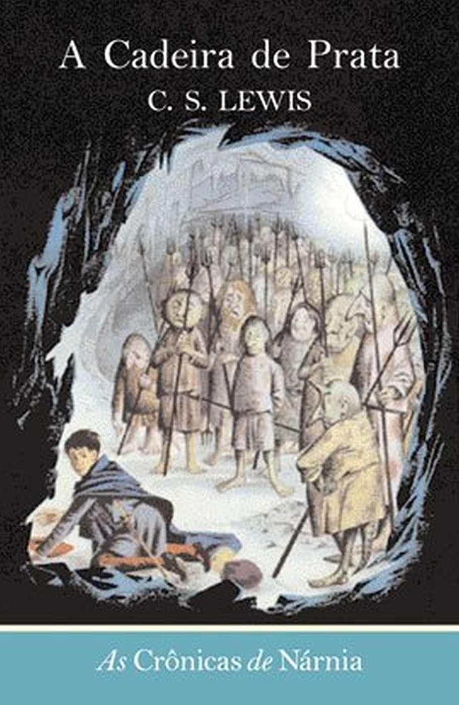 A Cadeira de Prata (coleção: as Crônicas de Nárnia - Vol.6)