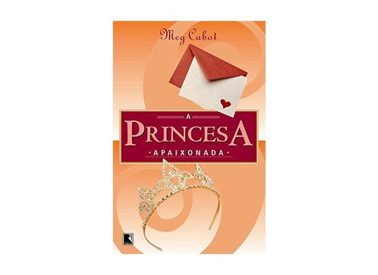 A Princesa Apaixonada (coleção: Diário da Princesa - Vol.4)