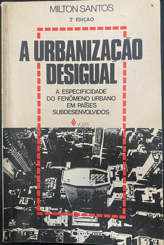 A Urbanização Desigual