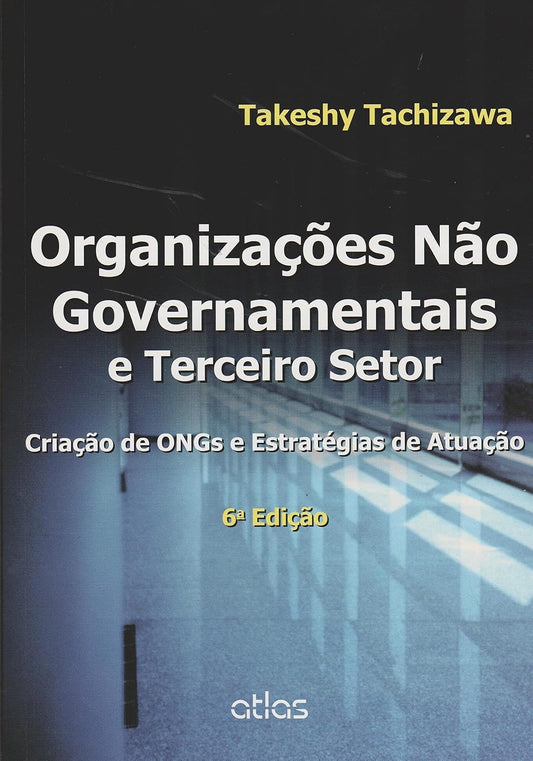 Organizações Não Governamentais e Terceiro Setor: Criação de Ongs e Estratégias de Atuação