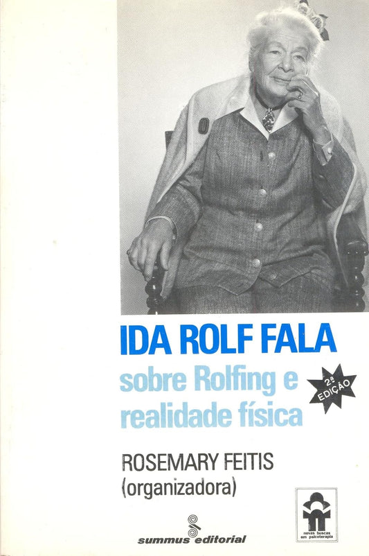 Ida Rolf Fala Sobre Rolfing e Realidade Física