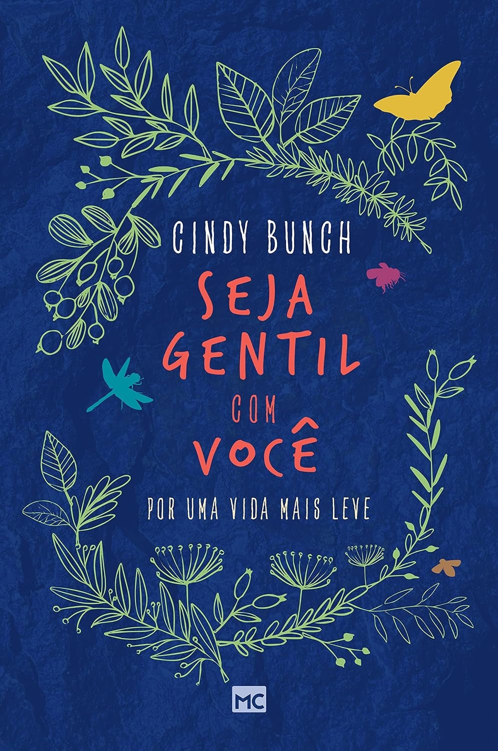 Seja Gentil com Você: por Uma Vida Mais Leve