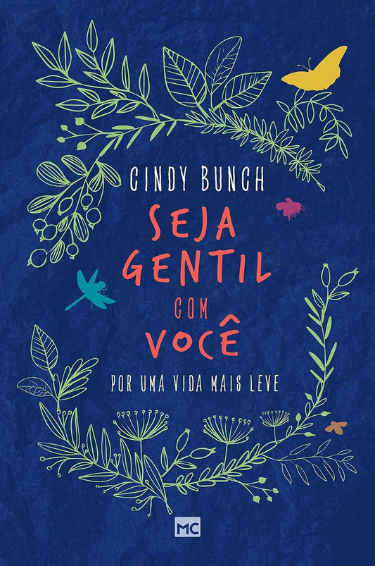 Seja Gentil com Você: por Uma Vida Mais Leve