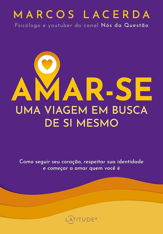 Amar-se: Uma Viagem em Busca de Si Mesmo
