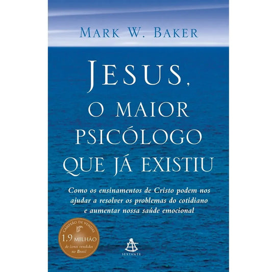 Jesus, o Maior Psicólogo que Já Existiu
