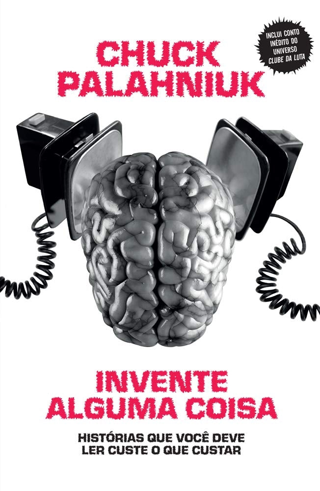 Invente Alguma Coisa (coleção: Histórias que Você Deve Ler Custe o que Custar - Vol.1)