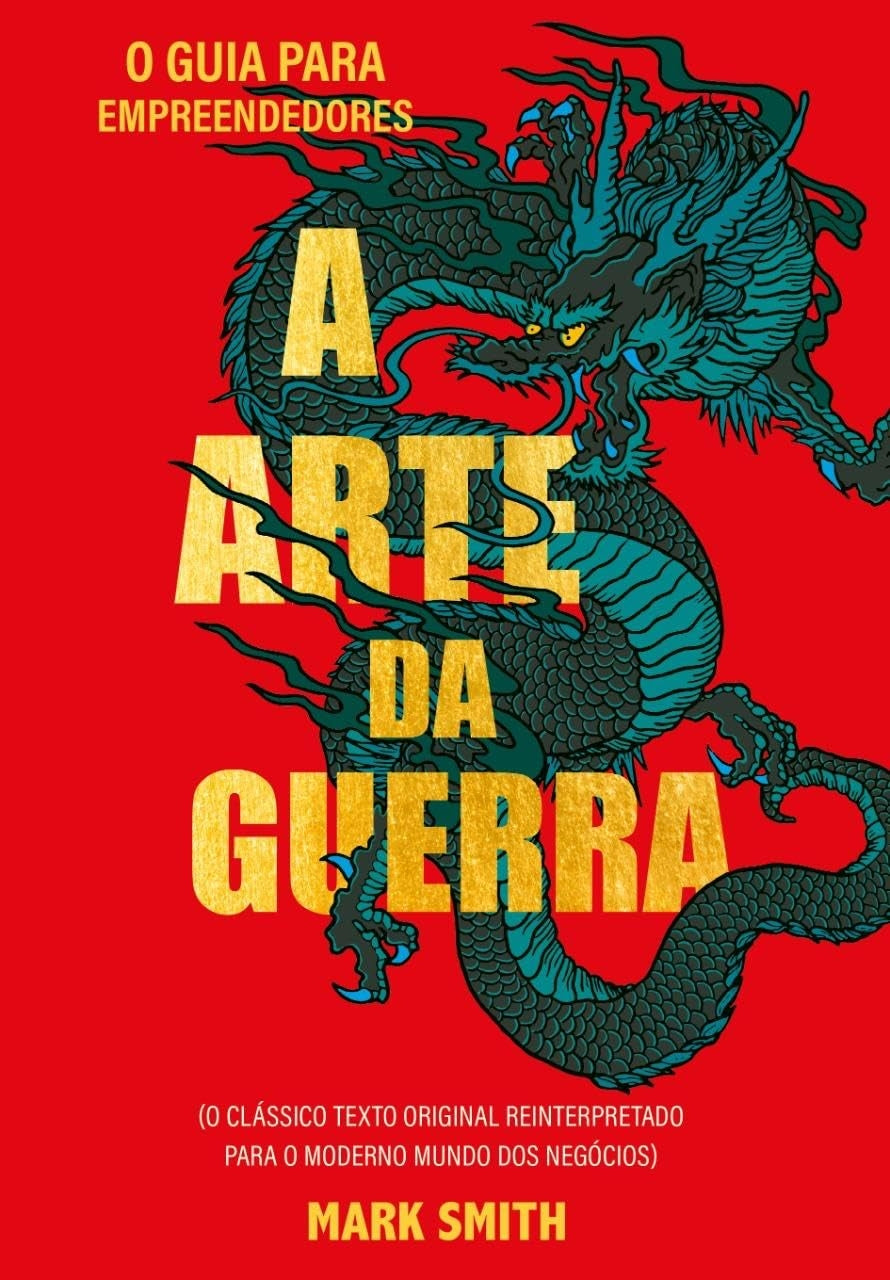 A Arte da Guerra - o Guia para Empreendedores