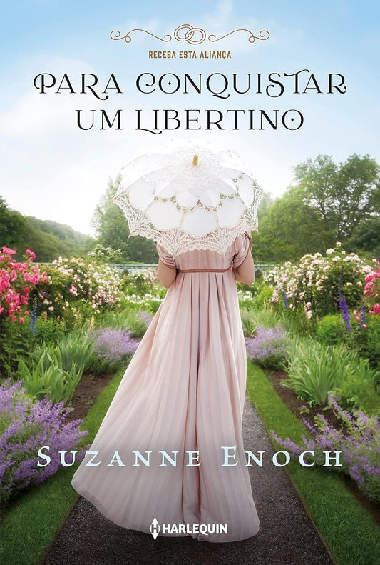 Para Conquistar um Libertino (coleção: Receba Esta Aliança - Vol.1)