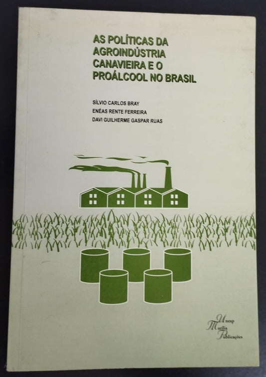 As Políticas da Agroindústria Canavieira e o Proalcool no Brasil