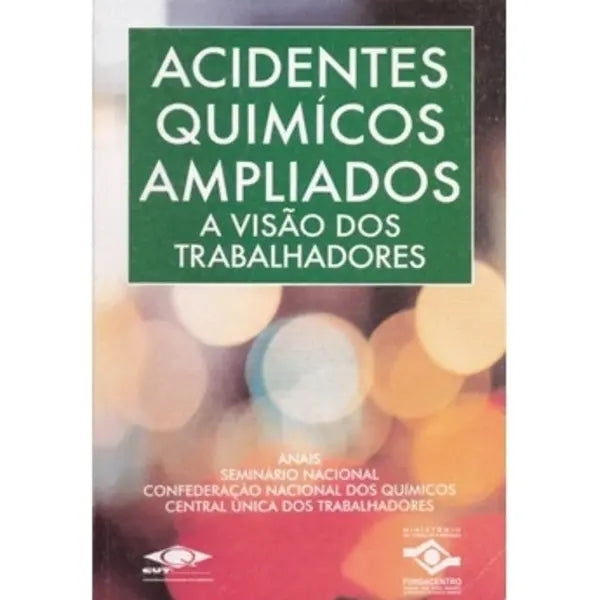 Acidentes Químicos Ampliados: a Visão dos Trabalhadores