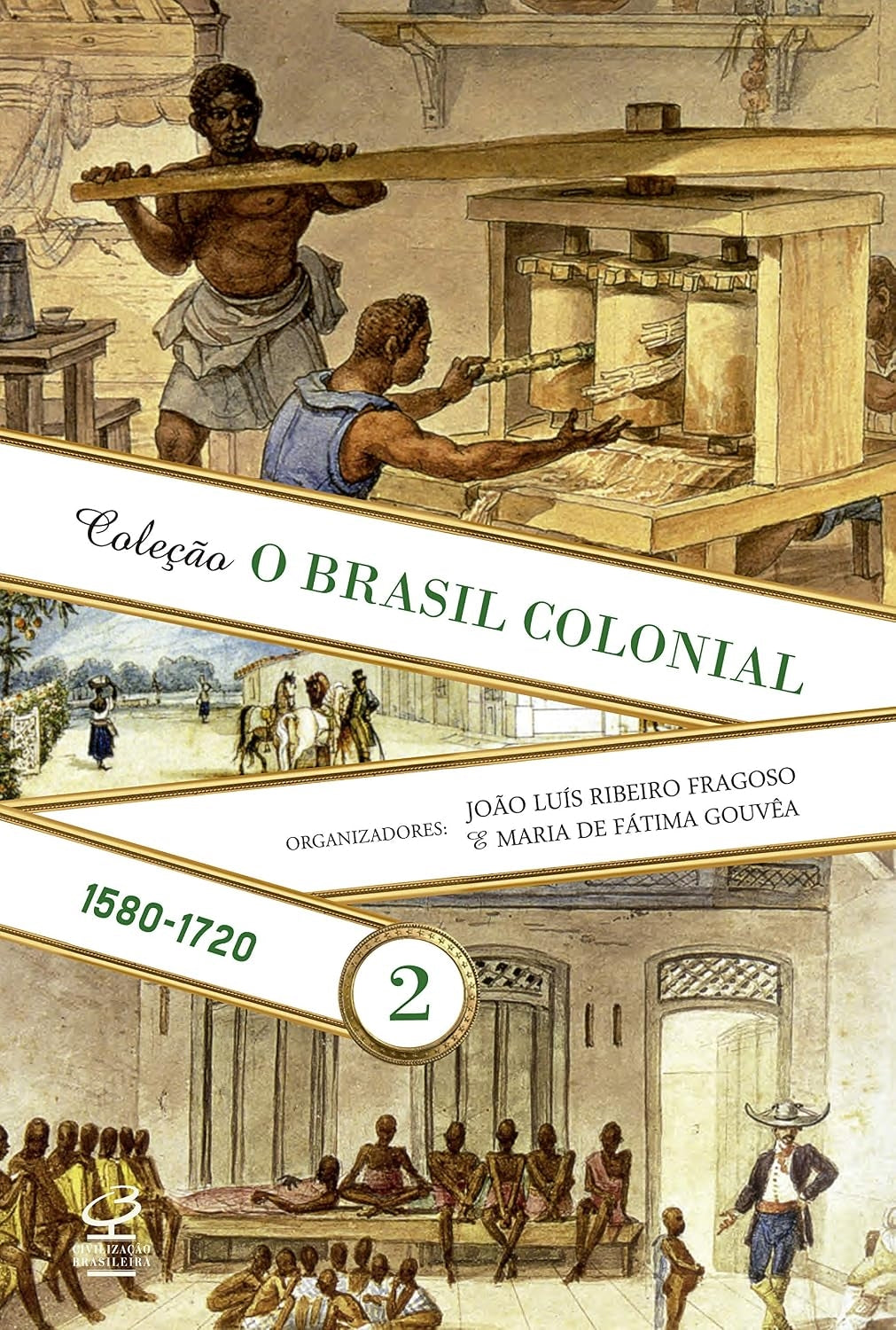 Coleção o Brasil Colonial (vol. 2): 1580-1720