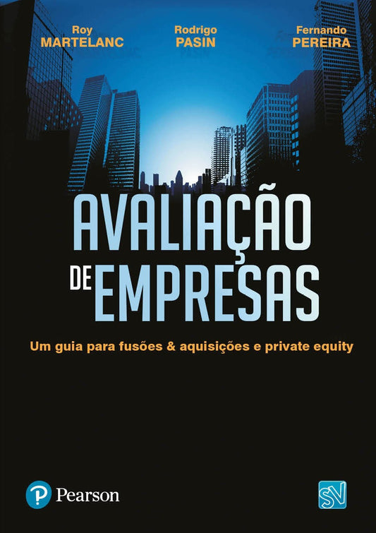 Avaliação de Empresas: um Guia para Fusões & Aquisições e Private Equity