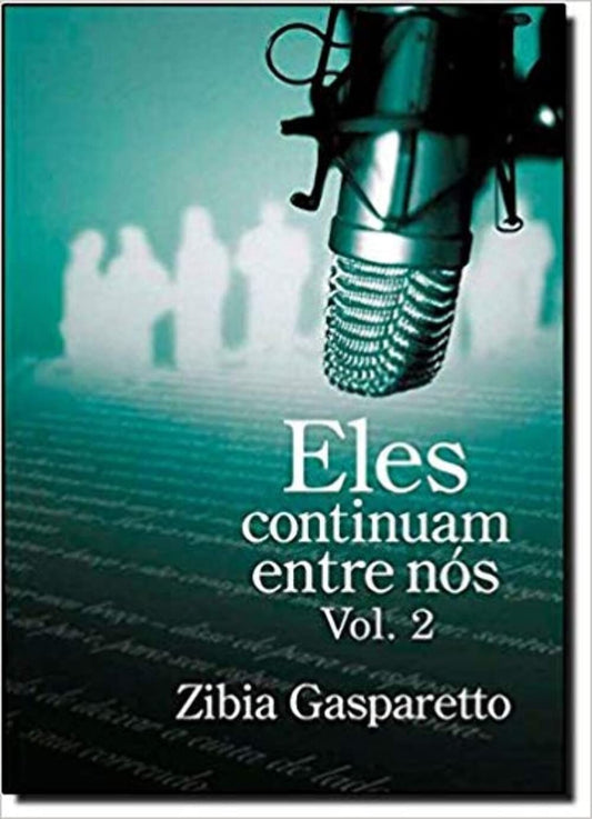 Eles Continuam Entre Nós (coleção: Eles Continuam Entre Nós - Vol.2)