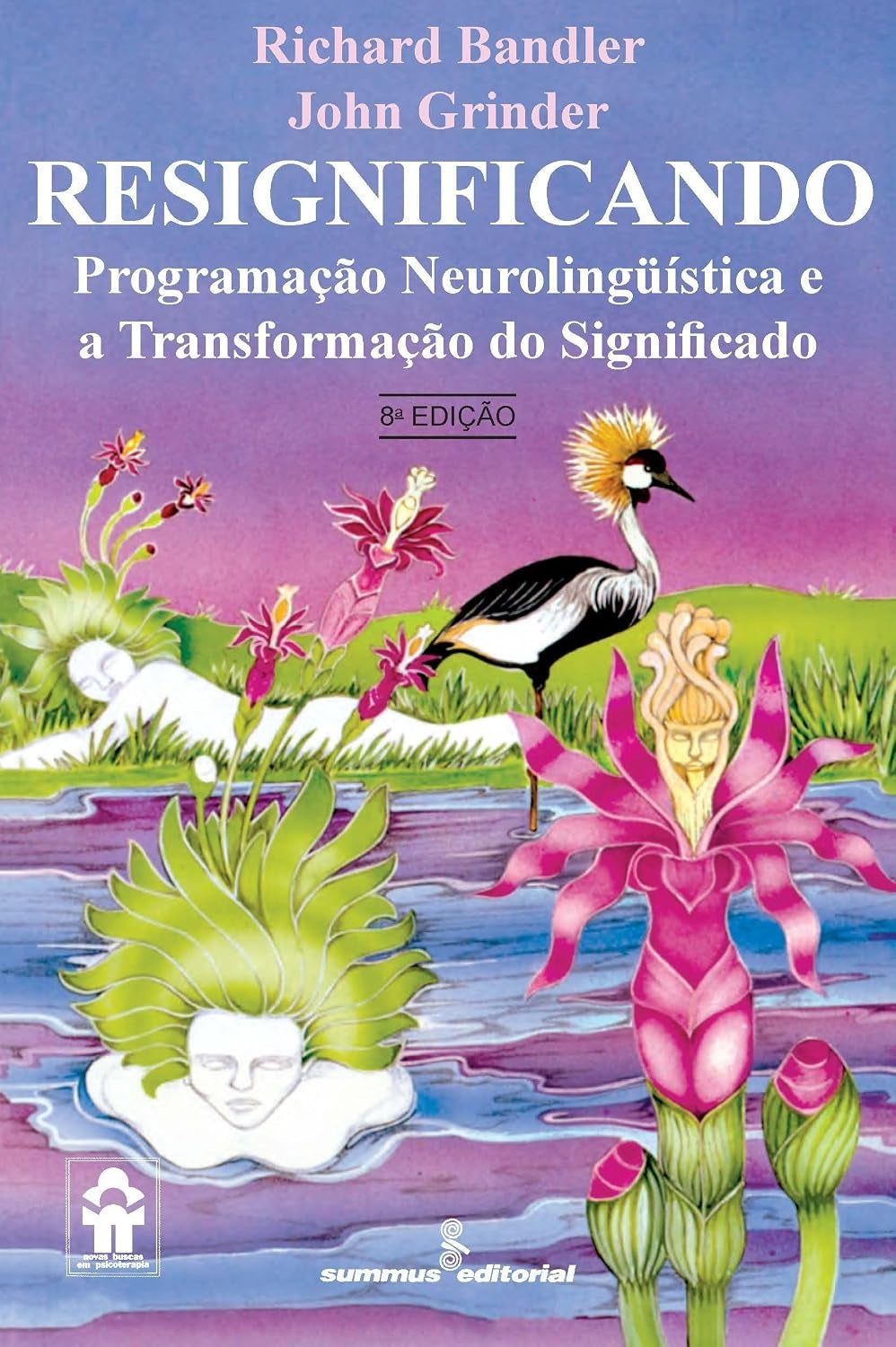 Resignificando: Programação Neurolingüística e a Transformação do Significado