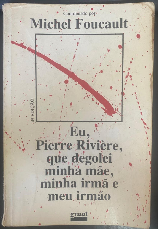 Eu, Pierre Rivière, que Degolei Minha Mãe, Minha Irmã e Meu Irmão