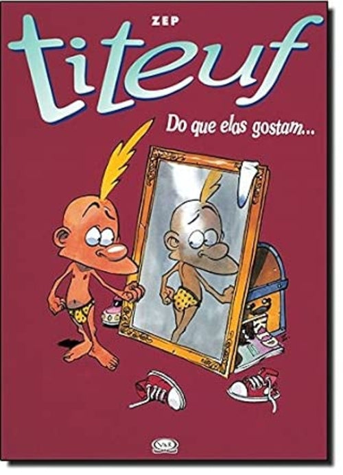 Do que Elas Gostam... (coleção Titeuf: Vol. 3)