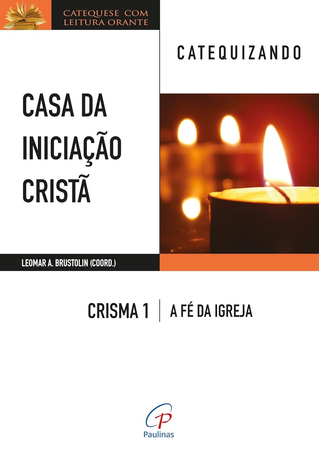 A Fé da Igreja (coleção: Casa da Iniciação Cristã - Crisma 1)