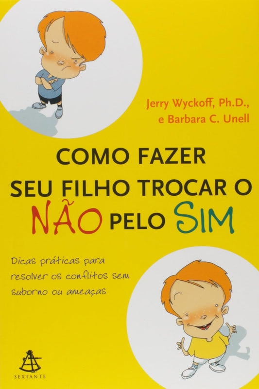Como Fazer seu Filho Trocar o Não pelo Sim