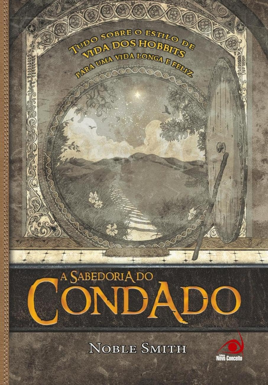 A Sabedoria do Condado: Tudo Sobre o Estilo de Vida dos Hobbits