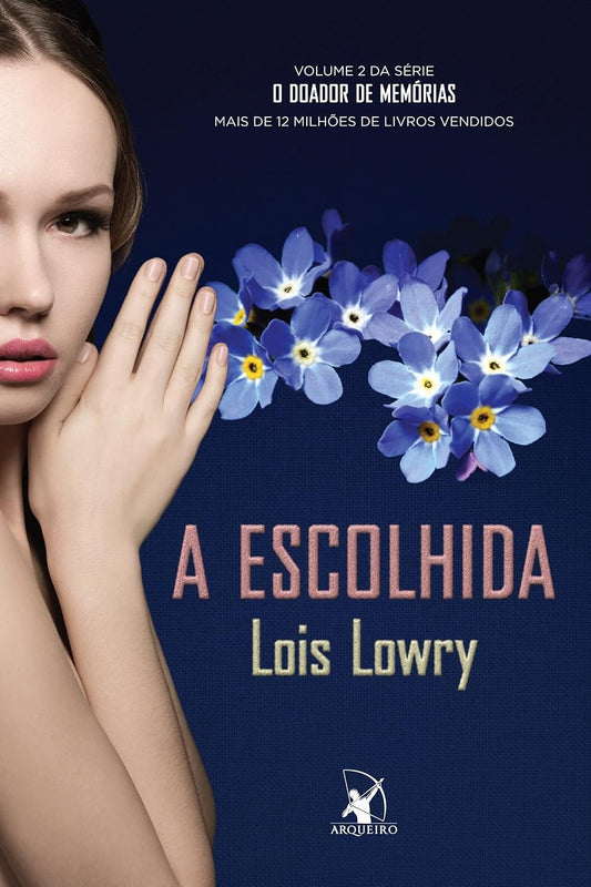 A Escolhida (coleção: o Doador de Memórias - Vol.2)