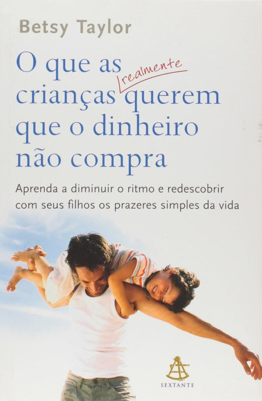 O que as Crianças Realmente Querem que o Dinheiro Não Compra