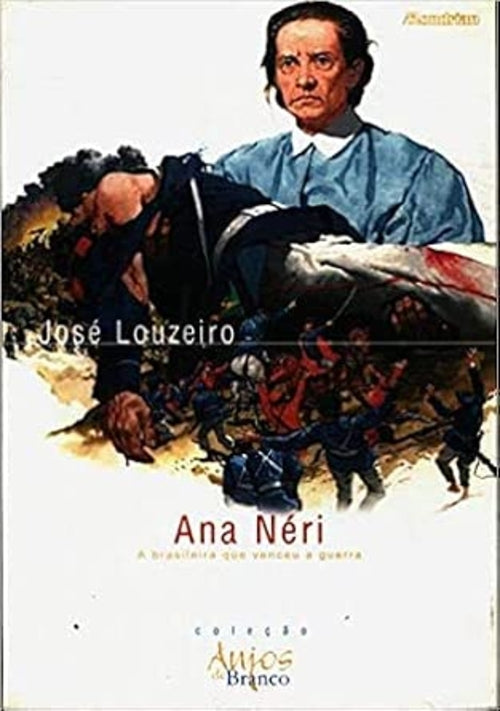 Ana Néri, a Brasileira que Venceu a Guerra