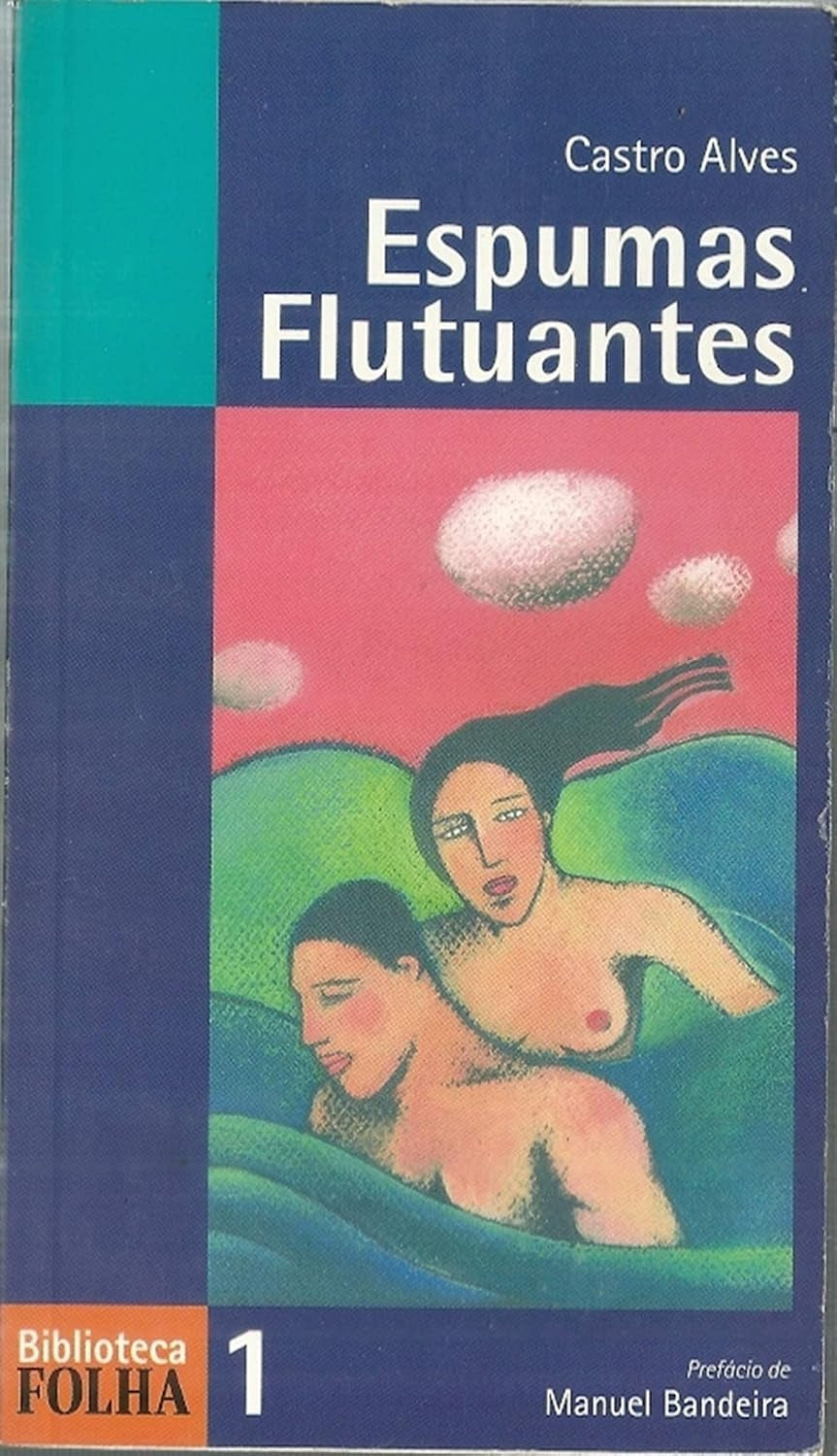 Espumas Flutuantes (coleção Biblioteca Folha Vol.1)