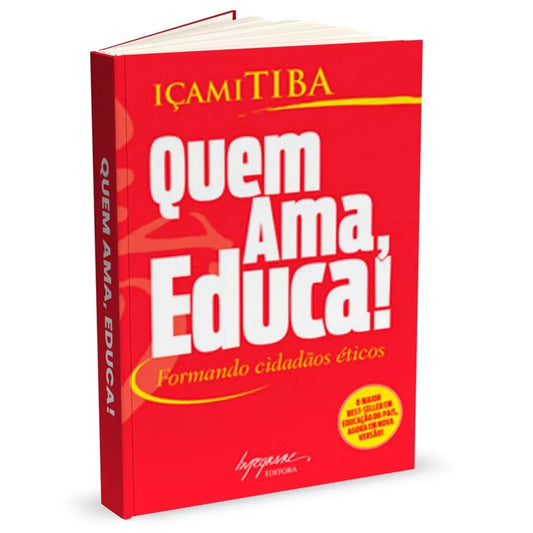 Quem Ama Educa! - Formando Cidadãos Éticos