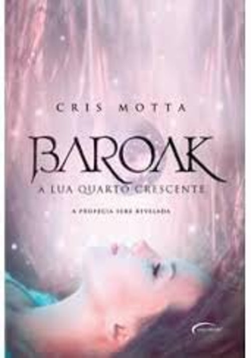 Baroak - a Lua Quarto Crescente (coleção: Baroak - Vol.3)