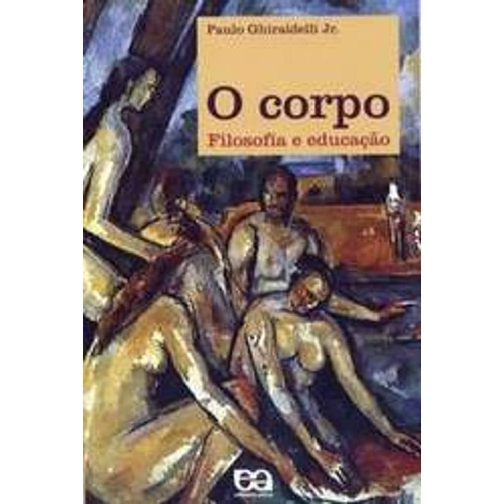 O Corpo: Filosofia e Educação