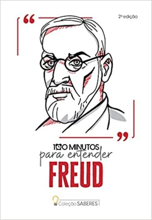 100 Minutos para Entender Freud (coleção Saberes Vol.6)