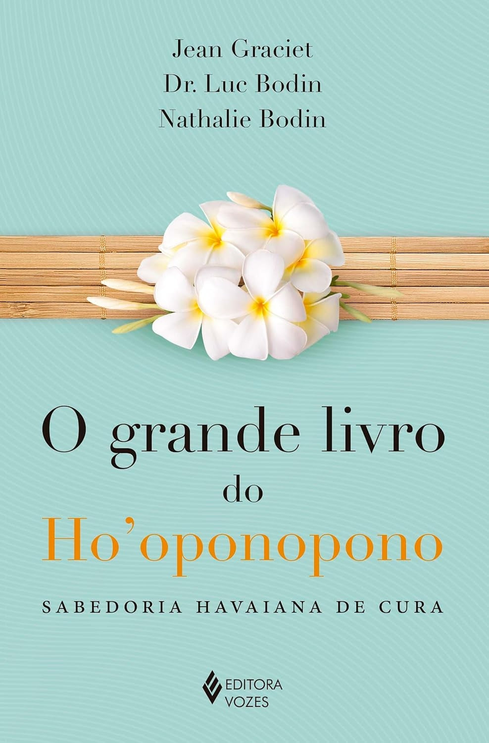 O Grande Livro do Ho'oponopono: Sabedoria Havaiana de Cura