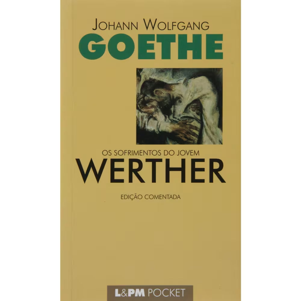 Os Sofrimentos do Jovem Werther - Edição Comentada